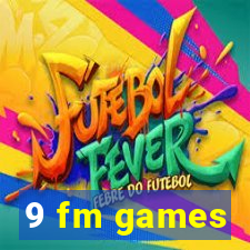 9 fm games